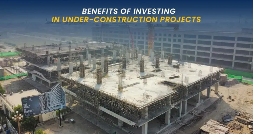 Benefits-of-Investing-in-Under-Construction-Projects